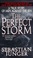 Perfect Storm: A True Story of Men Against the Sea (used PB)