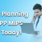 Start Planning for QPP MIPS 2020 Today!