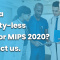 Need a penalty-less spot for MIPS 2020? Contact us.