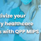 Incentivize your Quality healthcare efforts with QPP MIPS