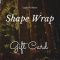Are you want to make better Shape Wrap gift card.