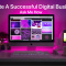Learn How To Create A Successful Business In A Digital Space