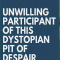 Unwilling Participant of this Dystopian Pit of Despair yard flag